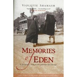 Memories of Eden. A Journey Through Jewish Baghdad, Hardback - Violette Shamash imagine