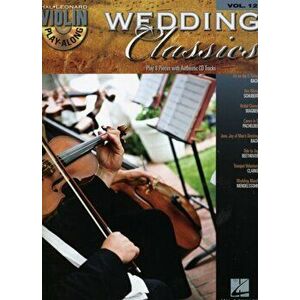 Wedding Classics. Violin Play-Along Volume 12 - Hal Leonard Publishing Corporation imagine