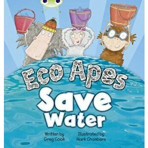 Bug Club Guided Fiction Reception Red B Eco Apes Save Water, Paperback - Greg Cook imagine