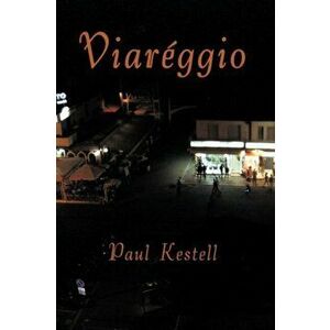 Viareggio, Paperback - Paul Kestell imagine