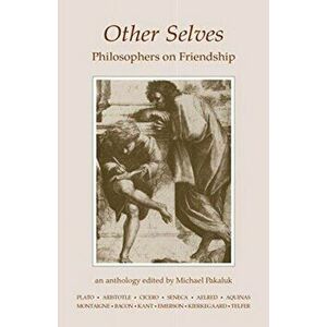 Other Selves. Philosophers on Friendship, Paperback - *** imagine