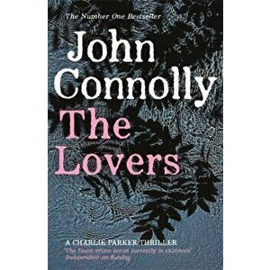 The Lovers. A Charlie Parker Thriller: 8, Paperback - John Connolly imagine