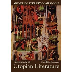 Encyclopedia of Utopian Literature, Hardback - Mary Ellen Snodgrass imagine