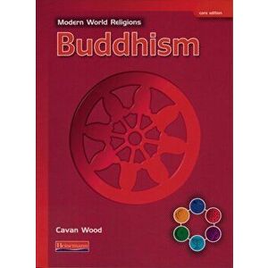 Modern World Religions: Buddhism Pupil Book Core, Paperback - Cavan Wood imagine