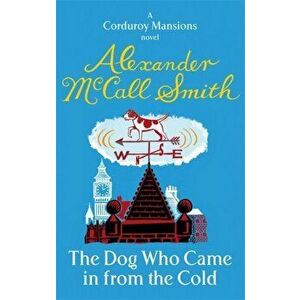 The Dog Who Came In From The Cold, Paperback - Alexander McCall Smith imagine