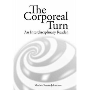 The Corporeal turn. An interdisciplinary reader, Paperback - Maxine Sheets-Johnstone imagine