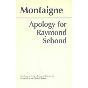 Apology for Raymond Sebond, Paperback - Michel de Montaigne imagine