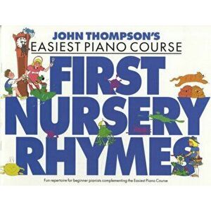 John Thompson's Piano Course. First Nursery Rhymes - John Thompson imagine