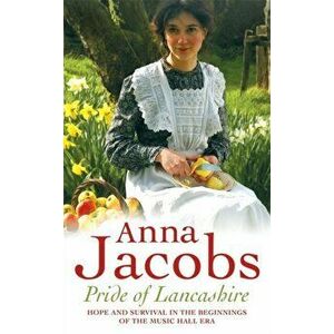 Pride of Lancashire, Paperback - Anna Jacobs imagine