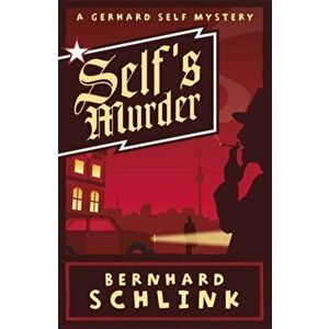 Self's Murder. A Gerhard Self Mystery, Paperback - Prof Bernhard Schlink imagine