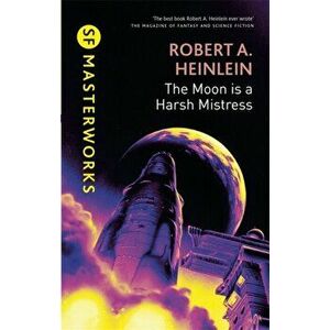 The Moon is a Harsh Mistress, Hardback - Robert A. Heinlein imagine