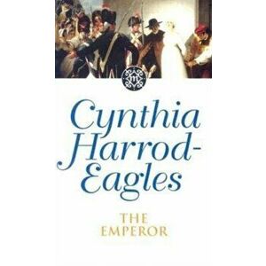 The Emperor. The Morland Dynasty, Book 11, Paperback - Cynthia Harrod-Eagles imagine