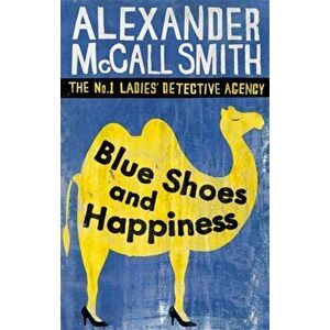 Blue Shoes And Happiness, Paperback - Alexander McCall Smith imagine