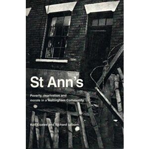 St Ann's. Poverty, Deprivation and Morale in a Nottingham Community, Paperback - *** imagine