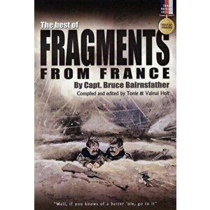 Best of Fragments from France, Paperback - Bruce Bairnsfather imagine