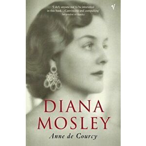 Diana Mosley, Paperback - Anne De Courcy imagine