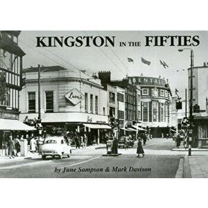Kingston in the Fifties, Paperback - Mark Davison imagine