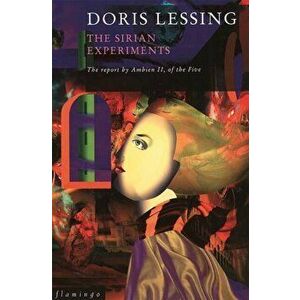 The Sirian Experiments, Paperback - Doris Lessing imagine