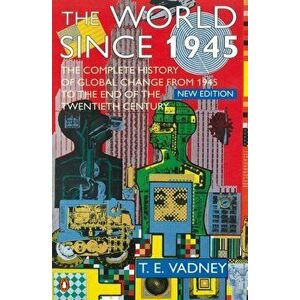 The World Since 1945, Paperback - T. Vadney imagine