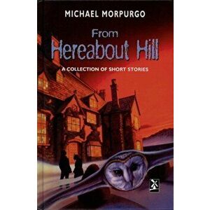 From Hereabout Hill, Hardback - Michael Morpurgo imagine