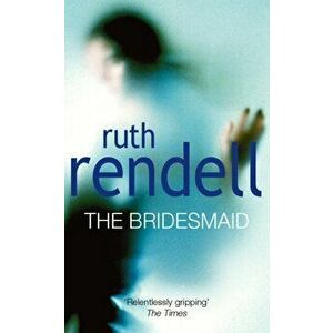 The Bridesmaid, Paperback - Ruth Rendell imagine