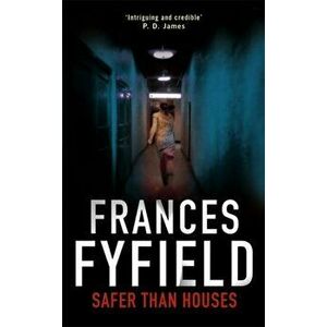 Safer Than Houses, Paperback - Frances Fyfield imagine