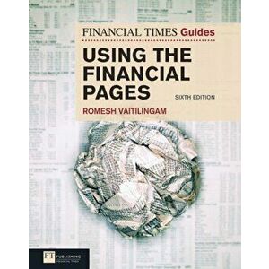 FT Guide to Using the Financial Pages. 6 ed, Paperback - Romesh Vaitilingam imagine