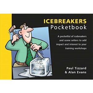 Icebreakers Pocketbook. Icebreakers Pocketbook, Paperback - Paul Tizzard & Alan Evans imagine