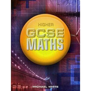 Higher GCSE Maths, Paperback - Michael White imagine