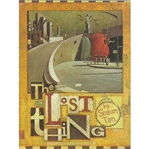 Lost Thing, Paperback - Shaun Tan imagine