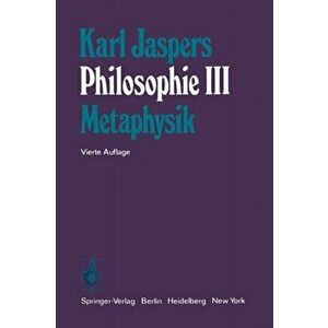 Philosophie. III Metaphysik, 4th ed., Hardback - K Jaspers imagine