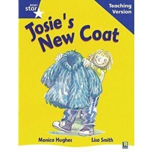 Rigby Star Guided Reading Blue Level: Josie's New Coat Teaching Version, Paperback - *** imagine