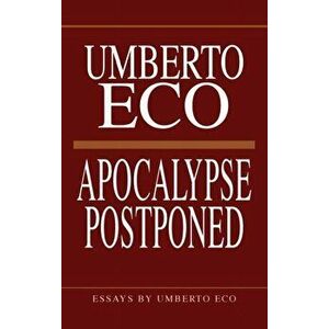 Apocalypse Postponed. Essays by Umberto Eco, Hardback - Umberto Eco imagine