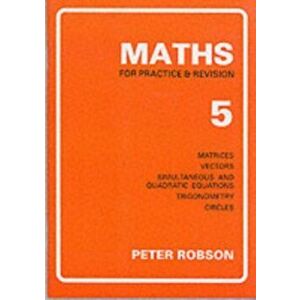 Maths for Practice and Revision, Paperback - Peter Robson imagine