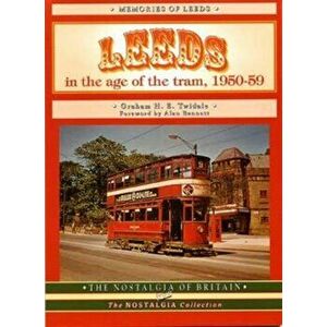 Leeds in the Age of the Tram 1950- 59. New ed, Paperback - Graham H.E. Twidale imagine