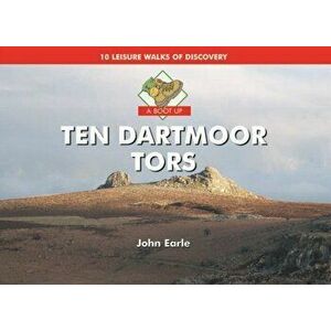 A Boot Up Ten Dartmoor Tors. 2 Revised edition, Hardback - John Earle imagine