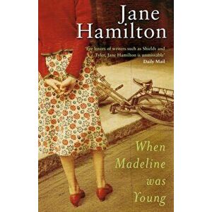 When Madeline Was Young, Paperback - Jane Hamilton imagine