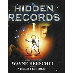 Hidden Records. The Star of the Gods, Paperback - Wayne Herschel imagine