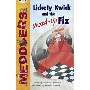 Bug Club Independent Fiction Year Two Meddlers: Lickety Kwick and the Mixed-Up Fix, Paperback - Maureen Haselhurst imagine