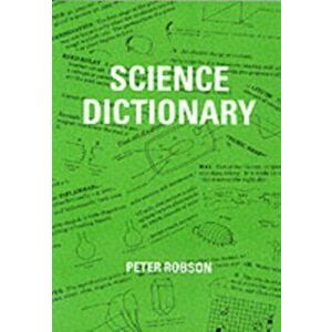 Science Dictionary, Paperback - Peter Robson imagine