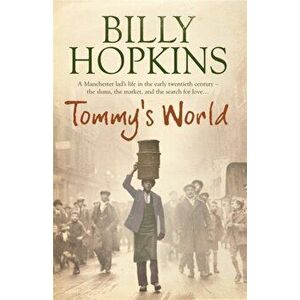 Tommy's World (The Hopkins Family Saga, Book 3). A warm and charming tale of life in northern England, Paperback - Billy Hopkins imagine