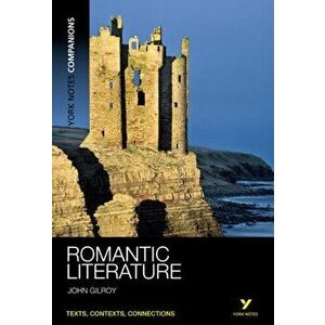 York Notes Companions: Romantic Literature, Paperback - John Gilroy imagine