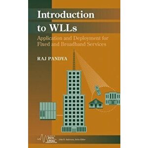 Introduction to WLLs. Application and Deployment for Fixed and Broadband Services, Hardback - Raj Pandya imagine