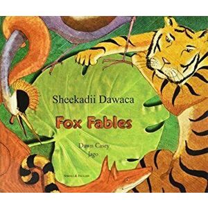 Fox Fables in Somali and English, Paperback - Dawn Casey imagine