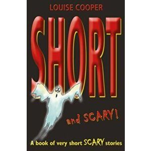 Short And Scary!, Paperback - Louise Cooper imagine