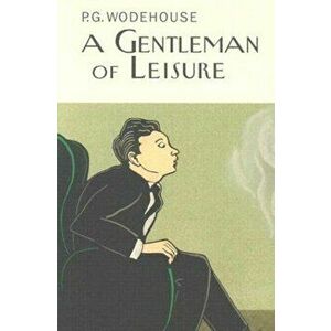 A Gentleman Of Leisure, Hardback - P.G. Wodehouse imagine