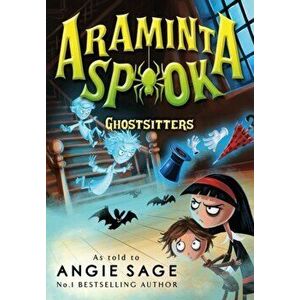 Araminta Spook: Ghostsitters, Paperback - Angie Sage imagine