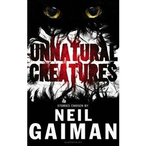 Unnatural Creatures, Paperback - Neil Gaiman imagine