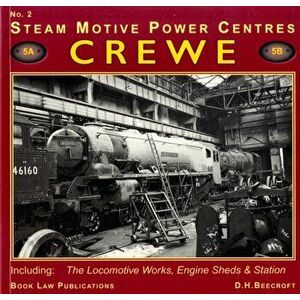 Crewe. Including the Locomotive Works, Engine Sheds and Station, Paperback - D.H. Beecroft imagine