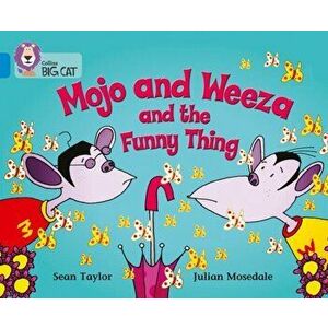 Mojo and Weeza and the Funny Thing. Band 04/Blue, Paperback - Sean Taylor imagine